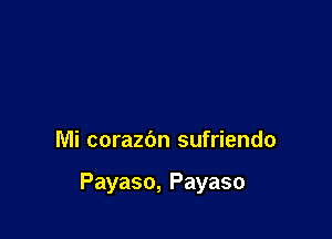 Mi corazbn sufriendo

Payaso, Payaso
