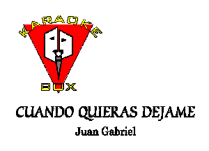 CUANDO (LUIERAS DEJAME
Juan Gabriel