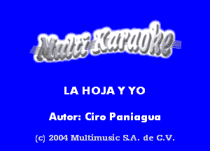 LA HOJA Y Y0

Amen Ciro Paniuguu

(c) 2004 Multimuxic SA. de C.V.