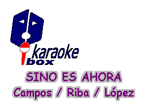 fkaraoke

Vbox

SINO E5 AHORA
Campos Riba L6pez