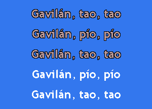 Gavilan, tao, tao
Gavilzim, pic, pic

Gavilzim, tao, tao

Gavilan, pic, pic

Gavilan, tao, tao