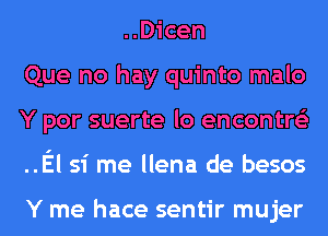 ..El 51' me llena de besos

Y me hace sentir mujer