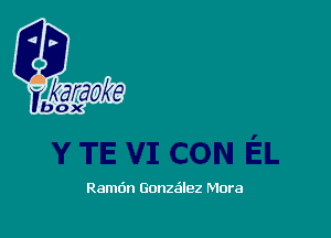 Ramc'm Gonzalez Mora