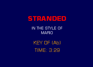 IN THE STYLE 0F
MARIO

KEY OF (Ab)
TlMEi 3'29
