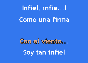 InHeLin eHJ

Como una firma

Con el viento...

Soy tan infiel