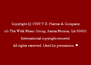 Copyright (c) 1929 T.B. Harms 3c Company
Clo Tho Walk Music Group, Santa Monica, CA 90401
Inmn'onsl copyright Banned.

All rights named. Used by pmm'ssion. I