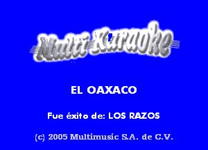 EL OAXACO

Fuc elite dm LOS RAZOS

(c) 2005 Multimuxic SA. de c.v.