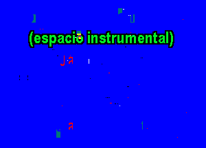 (espacie instrumental)