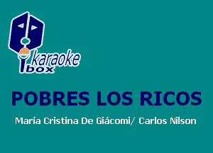 Maria Cristina De GiaicomiX Carlos Nilson