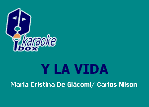 Maria Cristina De GiaicomiX Carlos Nilson