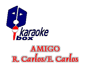fkaraoke

Vbox

AMIGO
R. Carlosm. Carlos