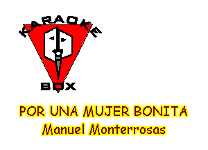 POR UNA MUJER BONITA
Manuel Monferrosas