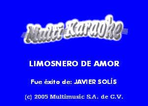 LIMOSNERO DE AMOR

Fue exam dcz .um en SOLis

(c) 2005 Multimuxic SA. de c.v.