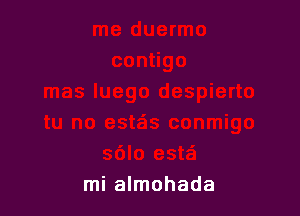 mi almohada