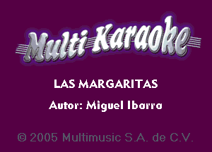 WW??? ,,

LAS MARGARITAS
Autorz Miguel Ibarro