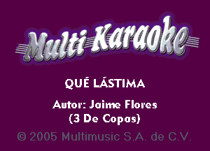 WMWM

QUE LASTIMA

Autorz Jaime Flores
(3 De Copas)