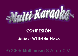 WW??? ,,

CONFESION
Autorz Wilfrido Haro