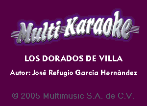WW??? ,,

LOS DORADOS DE VILLA

Auton Josig Refugio Garcia Hernandez