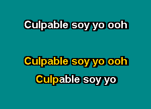 Culpable soy yo ooh

Culpable soy yo ooh

Culpable soy yo