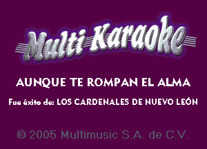 WW??? ,,

AUNQUE TE ROMPAN EL ALMA
P... am daz Los CARDENALES DE NUEVO LEON