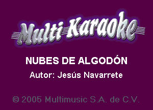 g(WWKW

H
r

NUBES DE ALGODON
Autorr JesUs Navarrete