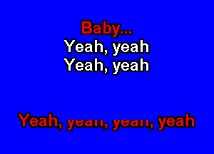 Yeah, yeah
Yeah, yeah