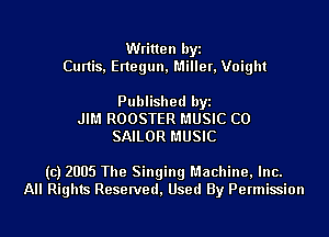 Written byi
Cunis, Ertegun, Miller, Voight

Published byi
JIM ROOSTER MUSIC C0
SAILOR MUSIC

(c) 2005 The Singing Machine, Inc.
All Rights Reserved, Used By Permission
