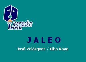 Jose' Velfizquez Gibo Rayo
