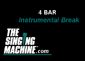 4 BAR
Instrumental Break

WE

5mm
mmmmsrwm