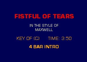 IN THE STYLE OF
MAXWELL

KEY OF (C) TIME 350
4 BAR INTRO