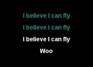 I believe I can fly

I believe I can fly

I believe I can fly

Woo