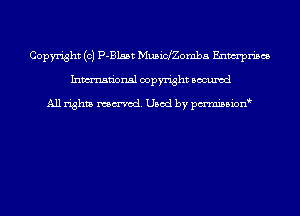 Copyright (c) P-Blsat Musiconmba Enwrpn'scs
Inmn'onsl copyright Bocuxcd

All rights named. Used by pmnisbion
