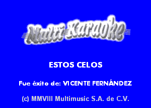 ESTOS CELOS

Fue izxito dcz VICENTE FERNANDEZ

(c) MMVIII Multimusic SA. de (LU.