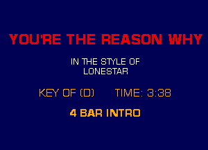 IN THE STYLE OF
LUNESTAH

KEY OF (DJ TIME 388
4 BAR INTRO