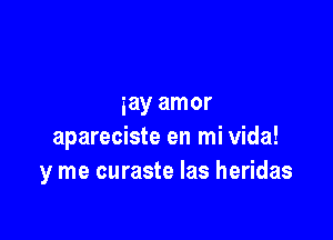 gay amor

apareciste en mi Vida!
y me curaste las heridas