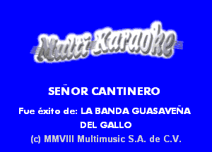 smon CANTINERO

Fue (axifo dcz LA BANDA GUASAVENA
DEL GALLO
(c) thm Mullimusic SA. de (LU.