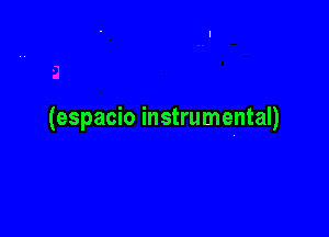 (espacio instrumental)