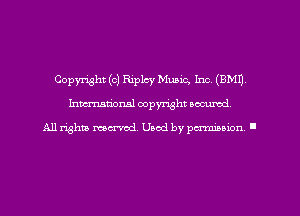 Copyright (c) Riplcy Mumc, Inc (EMU
hmmdorml copyright wcurod

A11 rightly mex-red, Used by pmnmuon '