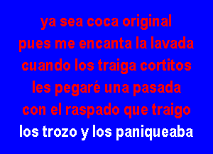 Ios trozo y Ios paniqueaba
