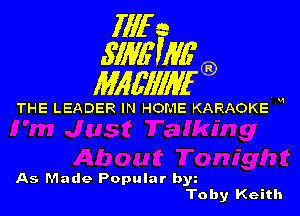 1111r n
5113611116

11166111116

THE LEADER IN HOME KARAOKE H

As Made Popular byn
Toby Keith