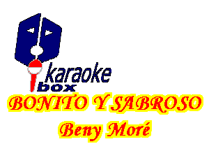 fkaraoke

Vbox

QOWITO (YSJZIQROSO
Qeny More'