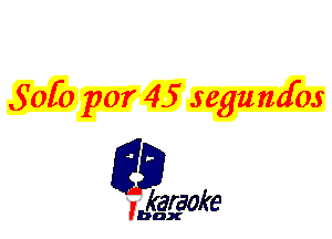 Sofa par 45 segumfos

L35

karaoke

'bax