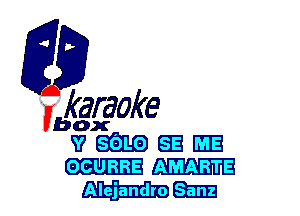 fkaraoke

Vbox
vaEEIE

OGURRE AMARTE
Alejandro EEEE