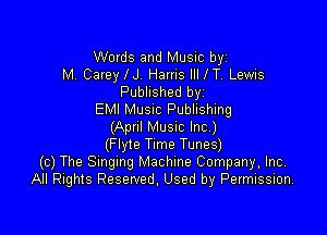 Words and Music byz
M. Carey IJ Harris llllT. Lewis
Published byz
EMI MUSIC Publishing

(Apnl MUSIC Inc)
(Flyte Time Tunes)
(c) The Smgmg Machine Company, Inc,
All Rights Reserved. Used by Permission.