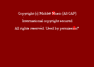Copyright (c) Middcr Mumc (ASCAP)
hmmdorml copyright nocumd

All rights macrmd Used by pmown'