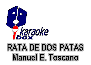 fkaraoke

Vbox

RATA DE DOS PATAS
Manuel E. Toscano