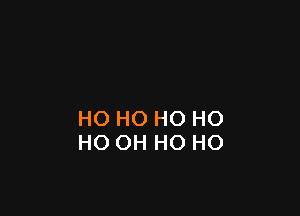 HO HO HO HO
HO OH HO HO