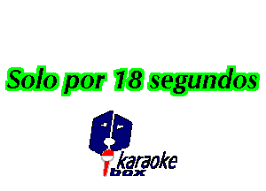 8010 por 18 segundos

L35

karaoke

'bax