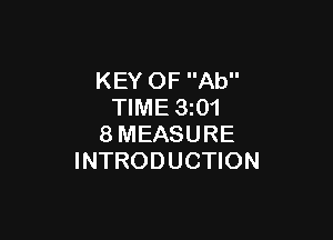 KEY OF Ab
TIME 3z01

8MEASURE
INTRODUCTION