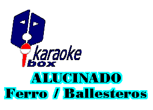 fkaraoke

Vbox

AILIUCIINAIIDG
Fen'n'o I Ballllesten'os